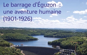 Le barrage d'Éguzon : Une aventure humaine (1901-1926)