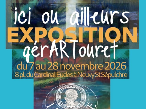 Ici ou ailleurs, exposition GérarTouret